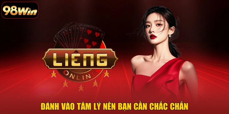 Đánh vào tâm lý nên bạn cần chắc chắn