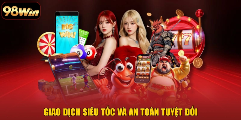 Giao dịch siêu tốc và an toàn tuyệt đối