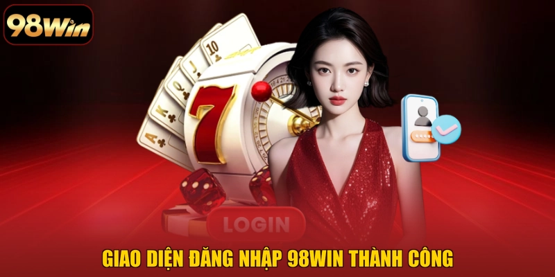 Giao diện Đăng nhập 98WIN thành công