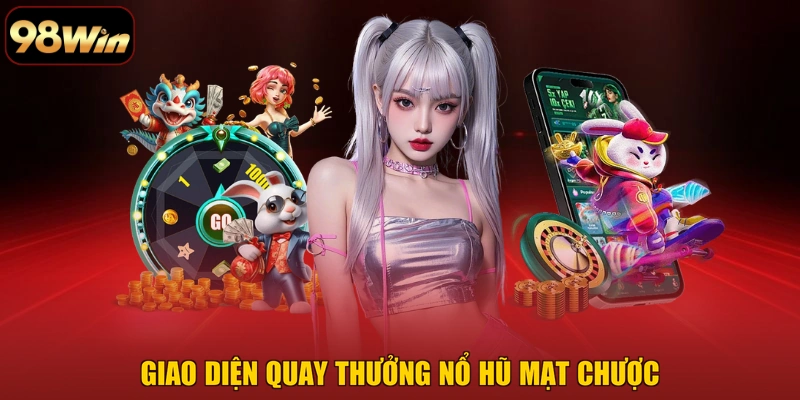 Giao diện quay thưởng nổ hũ mạt chược