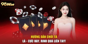 Hướng Dẫn Chơi Tá Lả - Cực Hay, Rinh Quà Liền Tay!