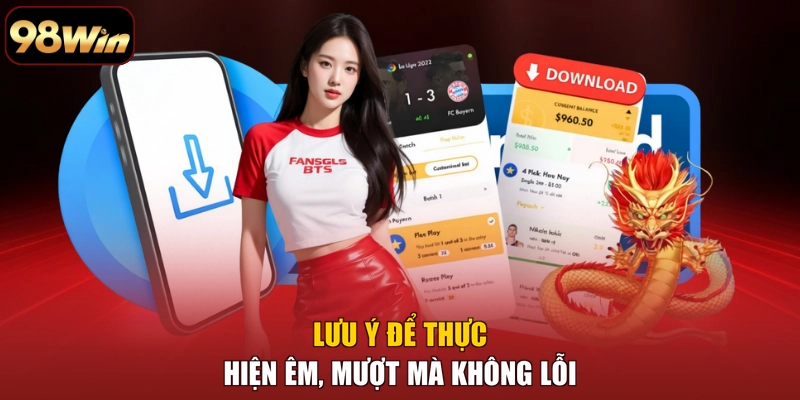 Lưu ý để thực hiện êm, mượt mà không lỗi