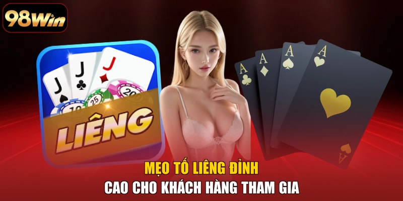 Mẹo tố liêng đỉnh cao cho khách hàng tham gia