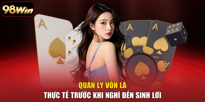Quản lý vốn là thực tế trước khi nghĩ đến sinh lời