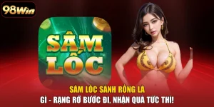 Sâm Lốc Sảnh Rồng Là Gì - Rạng Rỡ Bước Đi, Nhận Quà Tức Thì!