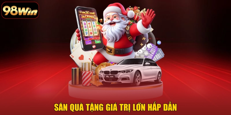 Săn quà tặng giá trị lớn hấp dẫn