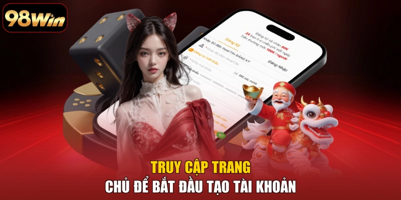 Truy cập trang chủ để bắt đầu tạo tài khoản